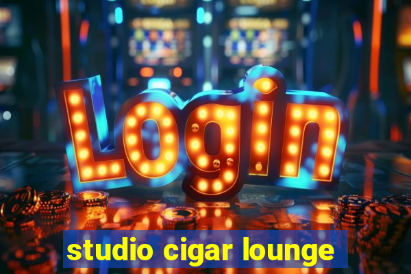 studio cigar lounge